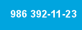 986 392-11-23 986 392-11-23